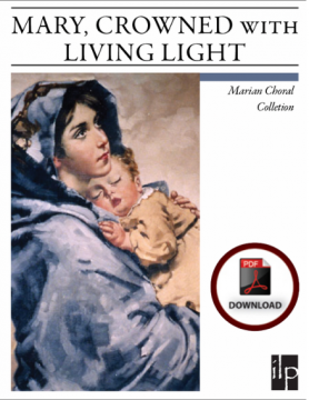 Mary, Crowned with Living Light Choral Collection-DOWNLOAD